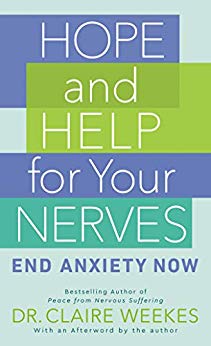 Hope and Help for Your Nerves: End Anxiety Now