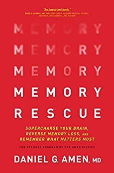Memory Rescue: Supercharge Your Brain, Reverse Memory Loss, and Remember What Matters Most