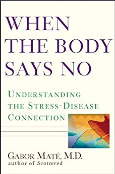 When the Body Says No: Understanding the Stress-disease Connection