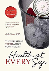 Health At Every Size: The Surprising Truth About Your Weight